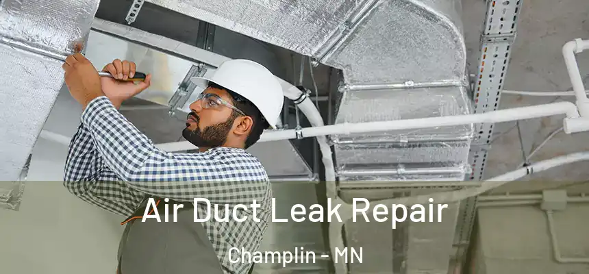 Air Duct Leak Repair Champlin - MN