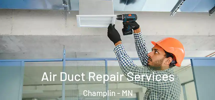  Air Duct Repair Services Champlin - MN
