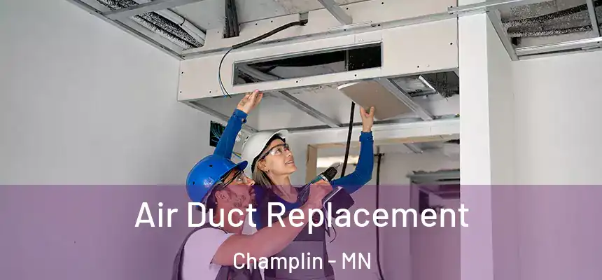  Air Duct Replacement Champlin - MN