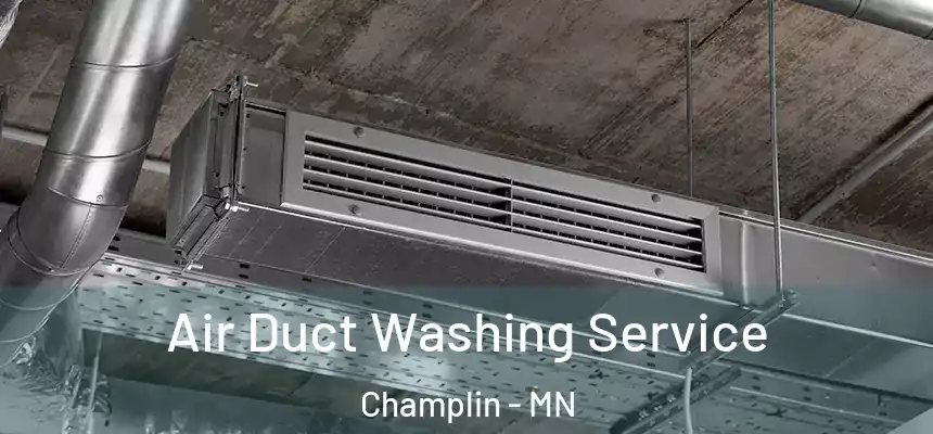 Air Duct Washing Service Champlin - MN
