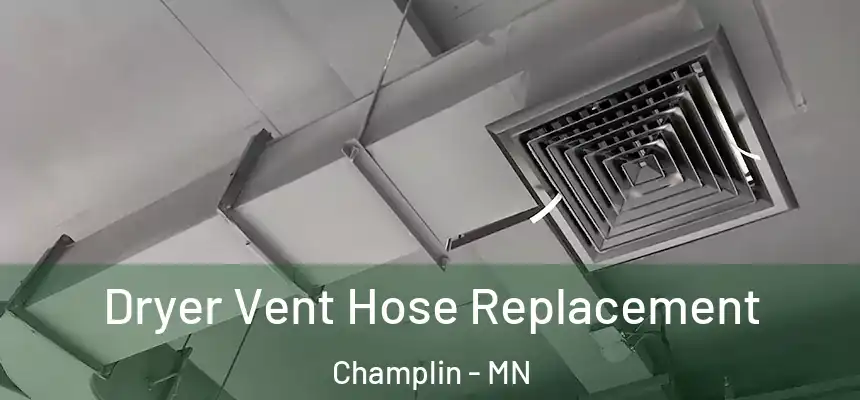  Dryer Vent Hose Replacement Champlin - MN