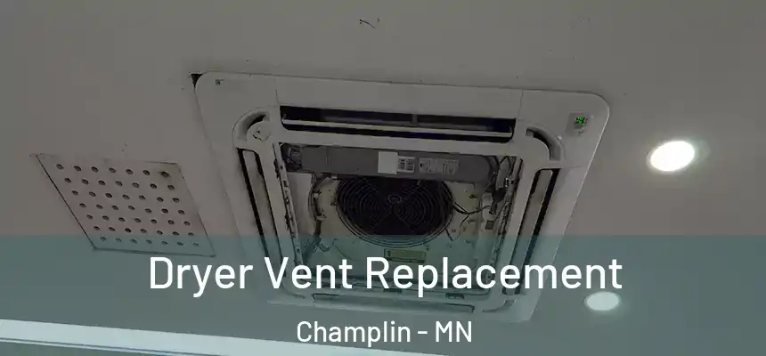  Dryer Vent Replacement Champlin - MN