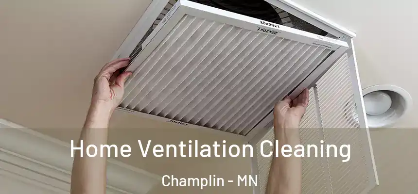  Home Ventilation Cleaning Champlin - MN