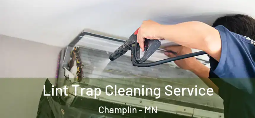 Lint Trap Cleaning Service Champlin - MN