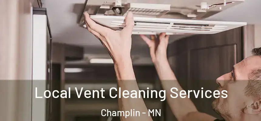 Local Vent Cleaning Services Champlin - MN