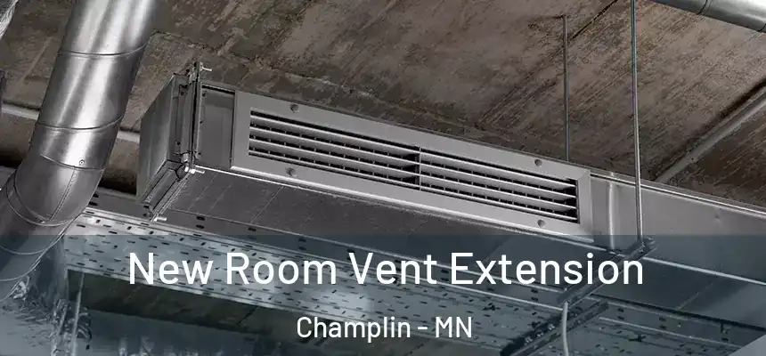  New Room Vent Extension Champlin - MN