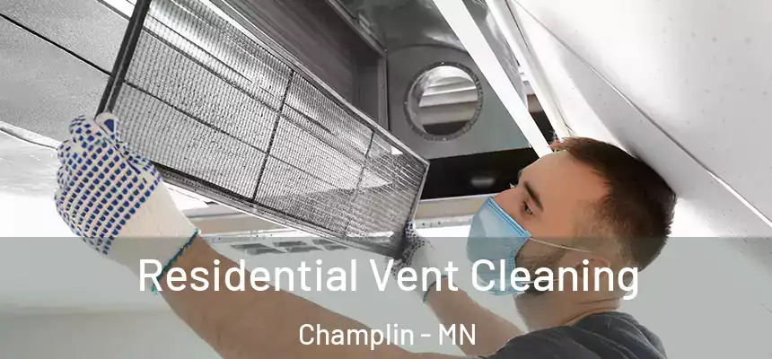 Residential Vent Cleaning Champlin - MN