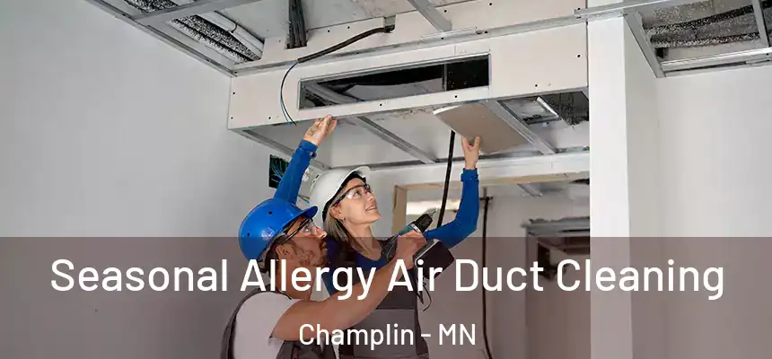Seasonal Allergy Air Duct Cleaning Champlin - MN